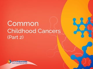 Common Childhood Cancers (Part 2)