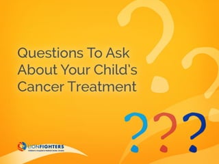 Questions To Ask About Your Child’s Cancer Treatment