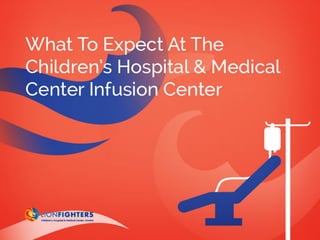 What To Expect At Children’s Hospital & Medical Center Infusion Center