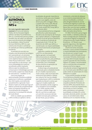 O MAIOR B2G DO PLANETA E SEUS PARADOXOS




                                                                localidades de grande importância                                      entretanto, a decisão de adequar-
NOTA FISCAL                                                     econômica, tanto para seus Estados                                     se ao sistema preponderante nas
ELETRÔNICA                                                      quanto suas regiões, casos de                                          demais localidades, a começar
                                                                Americana (SP), Contagem (MG),                                         pela obrigatoriedade do uso da
DE SERVIÇOS -                                                   Cubatão (SP), Franca (SP), Macaé                                       Certificação Digital já a partir de
NFS-e                                                           (RJ), Nova Friburgo (RJ), Resende                                      janeiro próximo para as emissões
                                                                (RJ), Santo André (SP), Sinop (MT) e                                   desse tipo, uma vez que o padrão
Em meio à grande repercussão                                    Uberlândia (MG).                                                       Abrasf prevê a utilização de arquivos
nacional em torno do Sistema                                        Desenvolvida de forma integrada                                    XML assinados dessa forma.
Público de Escrituração Digital                                 pela Receita e pela Associação                                             Em Belo Horizonte, que já segue
(SPED) e da Nota Fiscal Eletrônica                              Brasileira das Secretarias de Finanças                                 esse modelo, a validade jurídica da
(NF-e), o contribuinte pessoa jurídica                          das Capitais (Abrasf), a implantação                                   Nota é assegurada por certificação
também tem de voltar sua atenção                                da Nota Fiscal de Serviços Eletrônica                                  e assinatura digital no padrão da
para outra ferramenta tecnológica                               (NFS-e) atende ao Protocolo de                                         Infraestrutura de Chaves Públicas
da atualidade: a Nota Fiscal de                                 Cooperação Enat nº 02, de 7 de                                         Brasileiras – ICP Brasil, o que
Serviços Eletrônica (NFS-e), cujo                               dezembro de 2007, que definiu a                                        garante segurança, não-repúdio e
sistema de emissão e controle já                                coordenação e as responsabilidades                                     integridade nas informações.
foi adotado por diversas prefeituras                            pelo desenvolvimento eimplantação                                          Diante de tantas situações
brasileiras.                                                    do Projeto.                                                            distintas, a única certeza existente é
    A exemplo do ocorrido nos                                       Segundo o padrão da Abrasf,                                        a responsabilidade dos prestadores
Estados, essa ferramenta tecnológica                            a NFS-e é um documento                                                 de serviços em cumprir o que
vem passando por um processo                                    digital, gerado e armazenado                                           preconiza a administração do seu
contínuo de aprimoramento, e tem                                eletronicamente em ambiente                                            município. Portanto, mesmo que
como objetivo básico substituir as                              nacional pela Receita, pela prefeitura                                 não haja determinação expressa
notas fiscais tradicionais – neste                              ou por qualquer outra entidade                                         quanto à guarda dos documentos
caso específico, as de serviço – por                            conveniada, com a finalidade                                           digitais na cidade, é recomendável
uma metodologia em essência                                     de documentar as operações de                                          que os contribuintes armazenem
semelhante, porém bastante                                      prestação de serviços.                                                 arquivos de forma segura,
diferenciada nos detalhes, em                                       Embora haja um protocolo de                                        consultando sempre a legislação de
comparação à metodologia que está                               cooperação para o estabelecimento                                      seu município para identificar o que
eliminando o papel nas notas fiscais                            de um modelo nacional único                                            pode e deve ser preservado em meio
de mercadorias – modelos 1 e 1 A.                               neste campo, cada município tem                                        eletrônico ou papel.
    Com esse projeto, as                                        autonomia para definir e adotar                                            O Documento Auxiliar da Nota
administrações tributárias poderão                              seu sistema. Por isso há cidades                                       Fiscal Eletrônica (Danfe) só existe
padronizar e melhorar a qualidade                               que implantaram a NFS-e conforme                                       no âmbito dos Estados (ICMS),
das informações, racionalizando                                 o padrão da Abrasf, e outras que                                       enquanto a NFS-e conta com o
procedimentos e gerando maior                                   seguiram modelo repleto de                                             respaldo do Recibo Provisório de
eficácia. Espera-se ainda que haja um                           particularidades, dando origem a                                       Serviços (RPS), documento físico
efetivo aumento de competitividade                              uma verdadeira torre de Babel.                                         utilizado no eventual impedimento
entre as empresas brasileiras, via                                  Em 2004, quando ainda                                              de emissão on-line e também
racionalização das obrigações                                   não havia o padrão, Angra dos                                          pelos prestadores com grandes
acessórias e a consequente redução                              Reis foi a primeira a optar por                                        quantidades emitidas em curtos
do Custo-Brasil.                                                um caminho exclusivo, decisão                                          períodos, devendo, porém, nos dois
    Entre as cidades que já adotam                              também tomada pela prefeitura                                          casos, ser providenciada a Nota
a NFS-e estão as capitais e várias                              de São Paulo, que já revelou,                                          Eletrônica em no máximo 10 dias.




        Esta obra foi licenciada com uma Licença Creative Commons - Atribuição - Uso Não-Comercial - Obras Derivadas Proibidas 3.0 Não Adaptada

                                                                         www.enc.com.br                                                            ROBERTO DIAS DUARTE
 