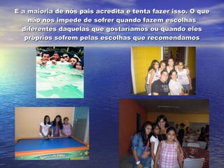 E a maioria de nós pais acredita e tenta fazer isso. O que não nos impede de sofrer quando fazem escolhas diferentes daquelas que gostaríamos ou quando eles próprios sofrem pelas escolhas que recomendamos 