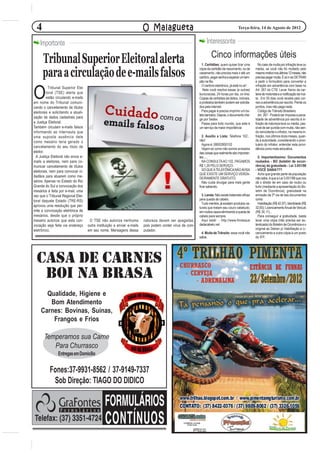 4                                                                       O Malagueta                                                     Terça-feira, 14 de Agosto de 2012


    Importante                                                                                                    Interessante
                                                                                                                      Cinco informações úteis
      Tribunal Superior Eleitoral alerta                                                                       1. Certidões: quem quiser tirar uma       No caso de multa por infração leve ou

      para a circulação de e-mails falsos                                                                    cópia da certidão de nascimento, ou de
                                                                                                             casamento, não precisa mais ir até um
                                                                                                             cartório, pegar senha e esperar um tem-
                                                                                                             pão na fila.
                                                                                                                                                       média, se você não foi multado pelo
                                                                                                                                                       mesmo motivo nos últimos 12 meses, não
                                                                                                                                                       precisa pagar multa. É só ir ao DETRAN
                                                                                                                                                       e pedir o formulário para converter a
                                                                                                Ilustração     O cartório eletrônico, já está no ar!   infração em advertência com base no


O
           Tribunal Superior Elei                                                                               Nele você resolve essas (e outras)     Art. 267 do CTB. Levar Xerox da car-
         toral (TSE) alerta que                                                                              burocracias, 24 horas por dia, on-line.   teira de motorista e a notificação da mul-
         estão circulando e-mails                                                                            Cópias de certidões de óbitos, imóveis,   ta.. Em 30 dias você recebe pelo cor-
em nome do Tribunal comuni-                                                                                  e protestos também podem ser solicita-    reio a advertência por escrito. Perde os
cando o cancelamento de títulos                                                                              dos pela internet.                        pontos, mas não paga nada.
eleitorais e solicitando a atuali-                                                                             Para pagar é preciso imprimir um bo-      Código de Trânsito Brasileiro
                                                                                                             leto bancário. Depois, o documento che-     Art. 267 - Poderá ser imposta a pena-
zação de dados cadastrais para                                                                               ga por Sedex.                             lidade de advertência por escrito à in-
a Justiça Eleitoral.                                                                                           Passe para todo mundo, que este é       fração de natureza leve ou média, pas-
Também circulam e-mails falsos                                                                               um serviço da maior importância.          sível de ser punida com multa, não sen-
informando ao internauta que                                                                                                                           do reincidente o infrator, na mesma in-
uma suposta ausência dele                                                                                      2. Auxílio a Lista: Telefone 102...     fração, nos últimos doze meses, quan-
como mesário teria gerado o                                                                                  não!                                      do a autoridade, considerando o pron-
                                                                                                               Agora é: 08002800102                    tuário do infrator, entender esta provi-
cancelamento do seu título de                                                                                  Vejam só como não somos avisados        dência como mais educativa.
eleitor.                                                                                                     das coisas que realmente são importan-
  A Justiça Eleitoral não envia e-                                                                           tes......                                   5. Importantíssimo: Documentos
mails a eleitores, nem para co-                                                                                NA CONSULTA AO 102, PAGAMOS             roubados - BO (boletim de occor-
municar cancelamento de títulos                                                                              R$ 1,20 PELO SERVIÇO.                     rência) dá gratuidade - Lei 3.051/98
eleitorais, nem para convocar ci-                                                                              SÓ QUE A TELEFÔNICA NÃO AVISA           - VOCÊ SABIA???
                                                                                                             QUE EXISTE UM SERVIÇO VERDA-                Acho que grande parte da população
dadãos para atuarem como me-                                                                                 DEIRAMENTE GRATUITO.                      não sabe, é que a Lei 3.051/98 que nos
sários. Apenas no Estado do Rio                                                                                Não custa divulgar para mais gente      dá o direito de em caso de roubo ou
Grande do Sul a convocação dos                                                                               ficar sabendo.                            furto (mediante a apresentação do Bo-
mesários é feita por e-mail, uma                                                                                                                       letim de Ocorrência), gratuidade na
vez que o Tribunal Regional Elei-                                                                              3. Lenda: Não existe tratameto eficaz   emissão da 2ª via de tais documentos
toral daquele Estado (TRE-RS)                                                                                para queda de cabelo.                     como:
                                                                                                               Tudo mentira, já existem produtos na-     Habilitação (R$ 42,97); Identidade (R$
aprovou uma resolução que per-                                                                               turais que tratam seu couro cabeludo,     32,65); Licenciamento Anual de Veículo
mite a convocação eletrônica de                                                                              em muitos casos eliminando a queda de     (R$ 34,11)..
mesários, desde que o próprio                                                                                cabelo para sempre.                         Para conseguir a gratuidade, basta
mesário autorize que esta con-        O TSE não autoriza nenhuma          natureza devem ser apagadas,         Aqui está! - http://www.fimdaque        levar uma cópia (não precisa ser au-
vocação seja feita via endereço      outra instituição a enviar e-mails   pois podem conter vírus de com-    dadecabelo.net                            tenticada) do Boletim de Ocorrência e o
eletrônico.                          em seu nome. Mensagens dessa         putador.                                                                     original ao Detran p/ Habilitação e Li-
                                                                                                              4. Multa de Trânsito: essa você não      cenciamento e outra cópia à um posto
                                                                                                             sabia.                                    do IFP..




  Casa de carnes
   boi na brasa
       Qualidade, Higiene e
        Bom Atendimento
     Carnes: Bovinas, Suínas,
         Frangos e Frios

       Temperamos sua Carne
          Para Churrasco
                Entregas em Domicílio


           Fones:37-9931-8562 / 37-9149-7337
            Sob Direção: TIAGO DO DIDICO
 