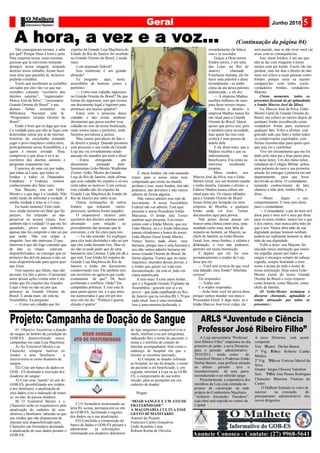 Geral                                                                             Junho 2010


   A hora, a vez e a voz...
    Não conseguiram mesmo, e sabe        expulso da Grande Loja Maçônica do
                                                                                                                                                       (Continuação da página 04)
                                                                                                                                     covardemente ele falava        será punido, mas se não tiver você vai
por quê? Porque Deus é bom e justo.      Estado do Rio de Janeiro foi recebido                                                       isso e se escondia.            arcar com as consequências.
Para surpresa nossa, essas mesmas        no Grande Oriente do Brasil, e ainda                                                            Graças a Deus temos            Isso, meus Irmãos, é um ato que
pessoas que lá estiveram tentando        mais:                                                                                       Irmãos sérios, e em uma        não se faz com ninguém e muito
denegrir nossa imagem, tentando              é um deputado federal?                                                                  das Lojas no Rio de            menos com um Irmão. Vocês vão me
destruir nosso trabalho, foram fazer         Isso realmente é um grande                                                              Janeiro,       chamada         perdoar, mas me dou o direito de não
uma série que questões lá, inclusive     absurdo!                                                                                    Fratelanza Italiana, ele foi   mais me referir a essas pessoas como
pedindo certidões.                           Eu pergunto         aqui, nesta                                                         fazer uma palestra e disse     Irmãos porque seria eu injusto
    Vocês que receberam as certidões     assembléia de homens justos e                                                               textualmente - eu tenho        compará-las com todos vocês,
enviadas por eles vão ver que nas        perfeitos:                                                                                  cópia da ata dessa palestra    verdadeiros Irmãos, verdadeiros
certidões constam “escritório dos            — Como esse cidadão ingressou                                                           autenticada - e ele diz:       Maçons.
direitos autorais”, “organizador:        no Grande Oriente do Brasil? De que                                                             — A empresa Madras             (Neste momento, todos os
Marco José da Silva”, “cessionário:      forma ele ingressou, sem que tivesse                                                        recebeu milhares de reais      presentes ficaram de pé aplaudindo
Grande Oriente do Brasil” e nas          um documento legal e legítimo para                                                          para fazer nossos rituais      o Irmão Marcos José da Silva).
demais fichas existentes           na    pertencer aos nossos quadros?                                                                   Afirmo e desafio: a            Eu, Marcos José da Silva, Grão-
Biblioteca     Nacional esta lá:             Estou com o processo desse                                                              empresa Madras nunca fez       Mestre Geral do Grande Oriente do
“Proprietário: Grande Oriente do         cidadão e não existe nenhum                                                                 um ritual para o Grande        Brasil, me coloco ao inteiro dispor de
Brasil”.                                 documento que possa receber esse                                                            Oriente do Brasil. Quem        qualquer Irmão reconhecido como
    Então é bom que se diga que essa     cidadão no seio de nossa Instituição,                                                       quiser que prove isso, pois    verdadeiro Irmão para esclarecer
é a verdade para que não se fique com    onde somos justos e perfeitos, onde                                                         é também outra inverdade,      qualquer fato. Volto a afirmar: está
historinhas outras por aí de internet,   fazemos prevalecer a justiça.                                                               mas quem faz isso com          gravado tudo que falei e tenho todos
histórias da carochinha tentando             Mas vamos prevalecer de fato e                                                          certeza é uma pessoa da        os comprovantes registrados, com
jogar o povo maçônico contra mim,        de direito a justiça. Quando puxamos                                                        índole dele.                   firmas reconhecidas para quem quer
principalmente nessa Assembléia, e a     esse processo e um irmão da Grande                                                              E ele disse mais: que a    que seja ver e confirmar.
quem é menos avisado. Para               Loja me viu covardemente sendo                                                              Madras recebia e que eu            Tive um ensinamento que me foi
comprovar o que disse é só ir ao         atacado ele mandou pra mim e disse:                                                         indiretamente            me    dado pelo meu pai e hoje passo para
escritório dos direitos autorais e           —Estou        entregando       um                                                       beneficiava. Era como eu       os meus netos. Um dos meus netos,
perguntar exatamente isso.               documento          assinado      pelo                                                       estivesse     recebendo        estudante do Colégio Militar, achou
    É preciso, de uma vez por todas,     Sereníssimo Grão-Mestre Waldemar                                                            propina.                       uma pulseira de ouro e sua primeira
que todas as Lojas, que todos os         Zveiter, Grão- Mestre da Grande               É, meus Irmãos, ele está tentando                 Meus irmãos: sou           atitude foi entregar a pulseira em um
Irmãos e todos os Deputados              Loja do Rio de Janeiro, onde afirma       trazer para o nosso meio essa Marcos José da Silva, sou o Grão-                  departamento       para que fosse
Estaduais     e Federais tomem           que esse cidadão foi expulso e só nos     cafajestada que existe no mundo        Mestre Geral, sou um homem casado         devolvida ao dono. O comandante,
conhecimento dos fatos reais.            resta saber os motivos. Com certeza       profano e isso, meus Irmãos, nós não e tenho família. Garanto e afirmo: a        tomando conhecimento do fato,
    Sou Maçom, sou um Grão-              esse cidadão não foi expulso da           podemos, não devemos e não vamos Editora Madras nunca editou um                  chamou a mãe dele, minha filha, e
Mestre e o que digo é a verdade. Não     Grande Loja Maçônica do Estado do         admitir de forma alguma.               ritual para nós. Os rituais editados      disse:
tenho medo de enfrentar a verdade. A     Rio de Janeiro por saber rezar.               Não vamos admitir esse tipo de     para o Grande Oriente do Brasil               —Muito         digno      o seu
minha verdade é uma só e é essa.             Outras insinuações de outros          movimento. A nossa Assembléia foram feitas por licitação em uma                  comportamento. E meu neto disse
    Eu muito lamento! Feito tudo         Irmãos, que tentaram vários               Federal não vai admitir. Está aqui     empresa de Brasília, e qualquer           para o comandante:
isso, ainda insistem em falar que fui    processos, também foram negados.          presente o nosso Presidente Irmão      Irmão pode ver isso. Temos                    — Comandante, o pai do meu avô
perjuro, fui relaxado ao não                 O responsável técnico pelo            Marcassa. O Irmão Jafe Torres documentos aqui para provar.                       disse para o meu avô e meu pai disse
preservar os nossos rituais. Isso        escritório dos direitos autorais está     também aqui presente. Estivemos            Não posso deixar passar em            para os meus irmãos: nunca tire o que
também não é verdade! O que me foi       abismado        com relação         ao    juntos com o Irmão Murilo, que era     branco uma ofensa como essa, uma          é dos outros, mas nunca abra mão do
garantido, provo aos senhores,           procedimento das pessoas que lá           Grão-Mestre, eu e o Irmão Marcassa maldade como essa, uma falta de               que é seu. Nunca abra mão de sua
apenas não foi cumprido e não sei por    estiveram, e ele foi claro para nós:      jamais ofendemos a honra do nosso      respeito ao homem, ao Maçom, ao           dignidade porque homem nenhum
que razão. Não vou culpar a                  — Eu não entendo. Eu expliquei        Grão-Mestre Geral Irmão Murilo.        chefe de família, ao Grão-Mestre          poderá ser realmente homem se abrir
ninguém. Isso não interessa. O que       para eles tudo direitinho e não sei por   Nunca houve nada disso, essa           Geral. Isso, meus Irmãos, é calúnia e     mão de sua dignidade.
interessa é que tão logo constatei que   que eles estão fazendo isso. Mas eu       baixaria, porque isso é uma baixaria e difamação, e isso não podemos                 Volto a dizer: sou Maçom, fui
de fato os rituais         estavam       sei não se pode pedir que de uma          nos não vamos admitir baixaria em      permitir em nossa Instituição.            iniciado nessa instituição que muito
disponibilizados, eu consegui que no     bananeira saia Laranja. Cada um dá o      nosso Grande Oriente do Brasil, de         E depois que ele fez esse             me orgulha, passei por todos os
primeiro dia útil ele passou a não ser   que tem. Esse Irmão foi expulso da        forma alguma. Vamos agir no meio       pronunciamento o orador da Loja           cargos e encargos sempre de cabeça
mais disponibilizado para quem quer      Grande Loja Maçônica do Rio de            maçônico, munidos dessas provas, e disse pra ele:                                erguida, sempre honrando o meu
que fosse.                               Janeiro e tenho um documento              o Irmão que quiser ver toda essa           — Você tem certeza do que você        nome e acima de tudo o nome de
    Tem aqueles que falam, mas não       comprovando isso. Ele também tem          documentação, ela está aí, tudo em     esta falando, meu Irmão? Absoluta         nossa instituição. Hoje estou Grão-
provam. Eu falo e provo. O principal     um escritório ou agência que cuida        cópia autenticada.                     certeza?                                  Mestre Geral do nosso Grande
autor dessas ações contra mim é um       exatamente de que? De fazer                   E tem mais. Existe outro Irmão,        Ele respondeu:                        Oriente do Brasil e exijo respeito
irmão que foi expulso das Grandes        problemas e conflitos. Onde? Em           que é o Segundo Grande Vigilante da        — Tenho sim.                          como homem, como Maçom, como
Lojas e hoje eu não sei por que          campanhas políticas. E isso esta lá       Assembléia - gravem isso aí e eu           E o orador respondeu:                 chefe de família.
pertence ao Grande Oriente do            para quem quiser ver, e o que mais        provo – que anda espalhando no Rio         —Acho bom você ter prova disso            (O Grão-Mestre terminou o
Brasil. E ainda mais: ele está na        me surpreendeu é que em um dos            de Janeiro que eu recebia R$ 1,78 por porque vamos mandar isso para o            discurso chorando, aplaudido e
Assembléia. Eu pergunto:                 seus site ele diz: “Política é guerra,    cada ritual. Isso é uma inverdade.     Procurador Geral. E digo mais: se o       sendo abraçado por todos os
    — Como um cidadão que foi            eleição é guerra”.                        Isso é uma mentira deslavada, e        Irmão Marcos José tiver culpa, ele        presentes.)




    01- Objetivo: Incentivar a doação                                              do tipo sanguíneo compatível (via e-
de sangue no âmbito da jurisdição do                                               mails, telefone e/ou por telegrama),
GOB-ES, desenvolvendo micro                                                        indicando-lhes o nome do paciente, o        A Loja universitária “Professor      A nova Diretoria está assim
campanhas em cada Loja Maçônica:                                                   nome e o telefone de contato do          José Ribeiro Filho” empossou no dia     composta:
    A) Ao Venerável Mestre e ao                                                    familiar acompanhante, bem como o        primeiro de junho a nova Diretoria      Ven?  Mestre: Derlan Bastos
Chanceler compete motivar os                                                       endereço do hospital em que o            para o período administrativo           1º Vig?   ? Roberto Cunha
                                                                                                                                                                              Roney
irmãos e seus familiares           a                                               mesmo se encontra internado;             2010/2011, tendo como             do    Médice
inscreverem-se como doadores de                                                        A) Compete ao doador informar        Venerável Mestre o Poderoso Irmão
                                                                                                                                                                    2º Vig? ? Vinícius Maciel da
                                                                                                                                                                             Marcus
sangue;                                                                            ao hospital, no ato da doação, o nome    Derlan Bastos, cuja profícua atuação
                                                                                                                                                                    Silva
    02) Criar um banco de dados no                                                 do paciente a ser beneficiado, e, em     no último       período     teve o
                                                                                                                                                                    Orador: Sérgio Oliveira Valentim
GOB - ES destinado à inscrição dos                                                 seguida, informar à Loja ou ao GOB-      reconhecimento de seus pares
                                                                                                                            reconduzindo-o ao referido cargo.              ?
                                                                                                                                                                           ?
                                                                                                                                                                    Secr? José Passos Rodrigues
                                                                                                                                                                            Paulo
doadores de sangue:                                                                ES, o cumprimento de sua nobre
    A) Criar uma “janela” no site do                                               missão, para as anotações em seu            Presentemente, a expectativa dos     Chanceler?  Emerson Vinícius de
GOB-ES, possibilitando aos irmãos,                                                 cadastro de doador.                      membros da Loja está centrada no        Castro
e aos familiares, a atualização de                                                                                          projeto de construção da sede               O Malhete formula os votos de
seus dados e/ou a indicação de tratar-                                                Slogan:                               própria do Condomínio Maçônico          sucesso     na execução         do
se, ou não, de pessoa doadora;                                                                                              “Anthario Alexandre Theodoro”,          planejamento administrativo dos
    B) O Venerável Mestre e o                                                      “DOAR SANGUE E UM ATO DE                 cuja obra será erguida no centro da     novos dirigentes.
Chanceler serão os responsáveis pela         C) O formulário mencionado na         FRATERNIDADE”                            Capital
atualização do cadastro de seus          letra B), acima, permanecerá no site      A MAÇONARIA CULTUA ESSE
obreiros e familiares, sabendo-se que    do GOB-ES, facilitando o registro         GESTO HUMANITÁRIO
aos irmãos que não dispuserem de         dos dados, ou a sua atualização;          Autores do Projeto:
internet será disponibilizado pelo           03) Concluída a composição do         Francisco Carlos Gonçalves
Chanceler um formulário destinado        banco de dados o GOB-ES passará a         Gedir Scardino Lima
à atualização de seus dados perante o    administrar      as solicitações,         Robson Rocha de Oliveira
GOB-ES;                                  informando aos doadores detentores                                                Anuncie Conosco - Contato: (27) 9968-5641
 