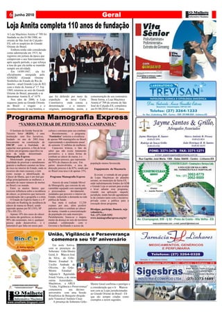 junho 2010                                                                         Geral

A Loja Maçônica Annita nº 709 foi
fundada no dia 01/06/1900, no
oriente de São José do Calçado-
ES, sob os auspícios do Grande
Oriente do Brasil.
    Embora tenha sido considerada
como adormecida em 1915, há
registros em jornais da época que
comprovam o seu funcionamento
após aquele período, o que reforça
a tese de que ela tenha se mantido
sempre em atividade.
    Em 14/09/1947,        ela foi
oficialmente     reerguida pelo
GOSERJ (Grande            Oriente
Simbólico do Estado do Rio de
Janeiro - atual Grande Loja do RJ)
com o título de Annita nº 17. Em
1969, retornou ao seio do Grande
Oriente do Brasil, passando a se
denominar Annita II, nº 1679.              que foi deferido por meio da          comemoração do seu centenário.
    Nos idos de 2000, a Loja               expedição     de nova Carta           Desta forma, a Loja Maçônica
requereu junto ao Grande Oriente           Constitutiva   onde consta a          Annita nº 709 do oriente de São
do Brasil       o resgate     e o          denominação       e o número          José do Calçado-ES, completou
reconhecimento de sua história, o          originais, permitindo, assim, a       em 01/06/2010 seus 110 anos.


Programa Mamografia Express
    O Instituto de Gestão Social do        cultura e estrutura para seu combate.
Terceiro Setor (IGES), é uma                   Recentemente,      o programa
instituição sem fins lucrativos,           “Fantástico” noticiou a existência
fundado no ano de 2001.Atua               de apenas 900 mamógrafos no Brasil,
basicamente na constituição de             representando o atendimento anual
OSCIP, com a finalidade de                 de somente 12 milhões de mulheres.
capacitar seus gestores, a fim de levar        Causa-nos tristeza, o fato de
a efeito um programa específico na         saber que não existe tratamento
área da saúde denominado                   preventivo, e a única forma de
Mamografia Express.                        combate ao câncer de mama, é o
    Mencionado programa, tem a             diagnostico precoce, que representa
finalidade de priorizar o atendimento      até 95% de chances de cura; Em        população menos favorecida.
gratuito a mulheres carentes na faixa      países desenvolvidos, a taxa de
de risco no interior do Estado, onde os    detecção precoce é de 85%, sendo que      Engajamento da Maçonaria
recursos são mais escassos, e tem          no Brasil essa taxa é de apenas 15%.
como escopo a identificação do                                                       Já existe a vontade de um grupo
Câncer de Mama, que é um mal que             Programa Mamografia Express         de Lojas Maçônicas do planalto
aflige principalmente as mulheres, e                                             serrano, no município de Serra-ES,
causador do maior número de mortes             Através de uma Unidade Móvel      onde indistintamente Irmãos do GOB
no Brasil e no mundo.                      de Mimografia, que consiste de um     e Grande Loja se uniram para avaliar
    Entre os muitos fatores que            caminhão equipado com mamógrafo       e levar adiante esse programa,
exercem influência sobre a incidência      e processadora        devidamente     visando sua aplicação naquela
de câncer, os primeiros que merecem        instalados que percorre o interior do jurisdição, tendo havido agendamen-
consideração são a geografia e a etnia.    Estado, reduzindo a demanda na rede to de contatos tanto com a iniciativa
    O Estado do Espírito Santo é o 4º      pública de Saúde.                     privada como a publica para a
colocado no Ranking de incidência de           Sua meta é realizar 13.250        execução desse programa.
câncer de mama no Brasil, sendo            exames por ano, além proferir
superado apenas por RJ (103), SP           palestras sobre o combate ao câncer   Divulgue, participe, financie, seja
(78) e RS (52).                            de mama, visando a conscientização    voluntário...
    Apenas 10% dos casos de câncer         da população em cada município.       Tel.: (27) 3345-5352
de mama são genéticos, os demais           Paralelamente, busca-se o mapea- www.mamografiaexpress.org.br/
90% são ocasionais, isto é, qualquer       mento da doença no seio do território
pessoa pode desenvolver, e é               estadual, colaborando         com o
lamentável que falta em nosso país         Governo e facilitando o acesso da




                                              Em noite festiva,
                                          com as presenças do
                                          Soberano Grão-Mestre
                                          Geral, Ir?  Marcos José
                                          da Silva, do Grão-
                                          Mestre Estadual Ir?
                                          Cecilio Andrade de
                                          Oliveira,     do Grão-
                                          Mestre       Estadual
                                          Adjunto Ir?    Aguinaldo
                                          Fritoli Vieira, e de várias
                                          outras Autoridades
                                          Maçônicas, a ARLS                      Mestre Geral confirma o prestígio e
                                          “União, Vigilância e Perseverança”     a consideração que o Ir? Marcos
                                          comemorou           seu décimo         tem com as Lojas jurisdicionadas
                                          aniversário com uma Sessão             ao Grande Oriente do Brasil - ES
                                          Ritualística de Banquete dirigida      que são sempre citadas como
                                          pelo Venerável Antônio César.          exemplos a serem seguidos.
 www.omalhete.blogspot.com                    A presença do Soberano Grão-
 