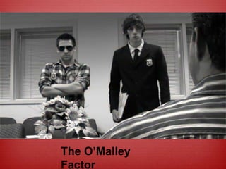 The O’Malley
Factor

 