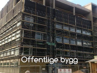 Offentlige bygg
 