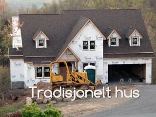 Tradisjonelt hus
 