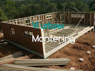 Vi utfører
Montering
 