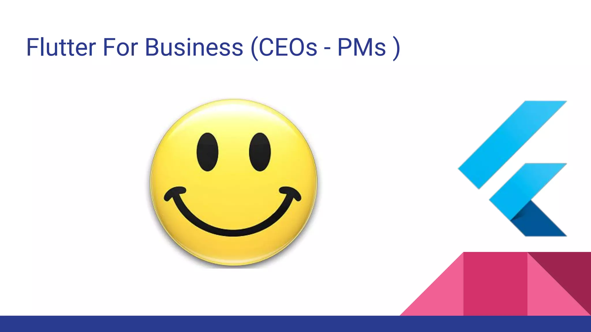 Flutter For Business (CEOs - PMs )
 