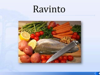 Ravinto
 