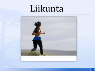 Liikunta
 