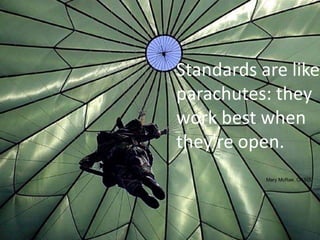 Standards are like
parachutes: they
work best when
they're open.
Mary McRae, OASIS

 