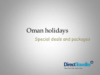 Oman holidays
Special deals and packages
 
