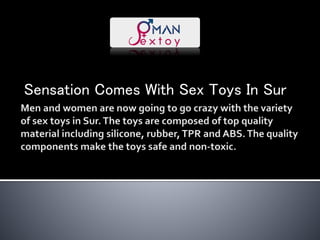 Sensation Comes With Sex Toys In Sur
 
