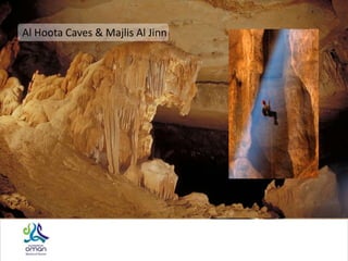 Al Hoota Caves & Majlis Al Jinn
 