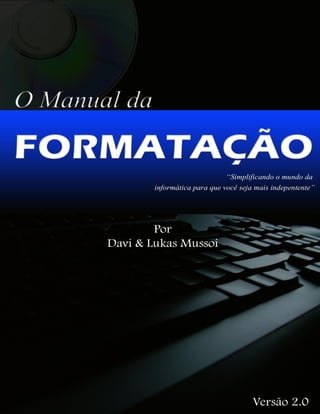 1
© Formatar O Pc - http://formataropc.com
 