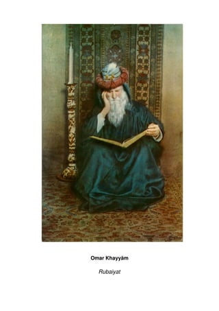 Omar Khayyām

  Rubaiyat
 