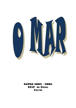 CURSO 2005 – 2006 
CEIP de Pazos 
Ferrol 
 