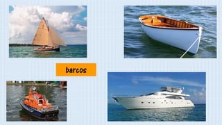barcos
 