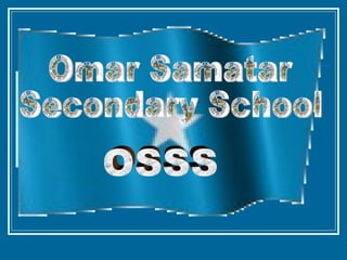 Omar Samatar  Secondary School OSSS 