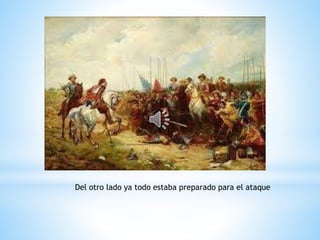 Del otro lado ya todo estaba preparado para el ataque
 