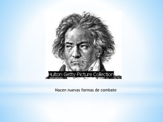 Nacen nuevas formas de combate
 