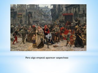 Pero algo empezó aparecer sospechoso
 