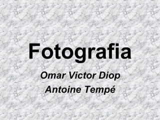 Fotografia
Omar Victor Diop
Antoine Tempé
 