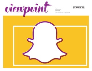 Snapchat: How Businesses Are Winning Audiences 10 Seconds At A Time