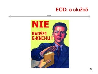 EOD: o službě
210 mm




                         10
 