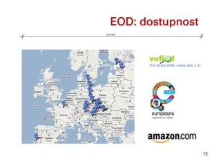 EOD: dostupnost
210 mm




                    12
 