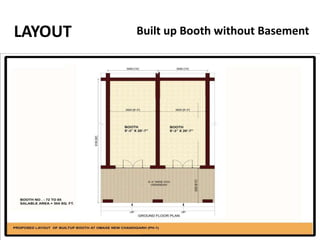 LAYOUT

Built up Booth without Basement

 