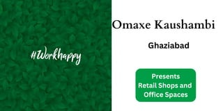 Presents
Retail Shops and
Office Spaces
Omaxe Kaushambi
Ghaziabad
 