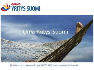 Oma Yritys-Suomi




Merja Heinonen | yrityssuomi.fi, puh. 040 595 4920, merja.heinonen(at)ely-keskus.fi
 