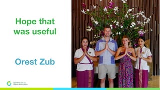 Hope that
was useful
Orest Zub
OpenMind.com.ua
Подорожуй. Навчайся. Заробляй
 