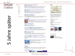 OMCap SES Berlin 2012 - Online Marketing Konferenz




   5 Jahre später




11.10.2012          Johannes Beus, Universal Search                                             4
 