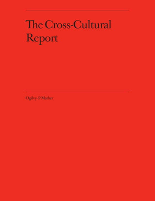 The Cross-Cultural
Report
 