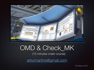 Text

OMD & Check_MK
(15 minutes crash course)

arturmartins@gmail.com
6th March 2014

!

 