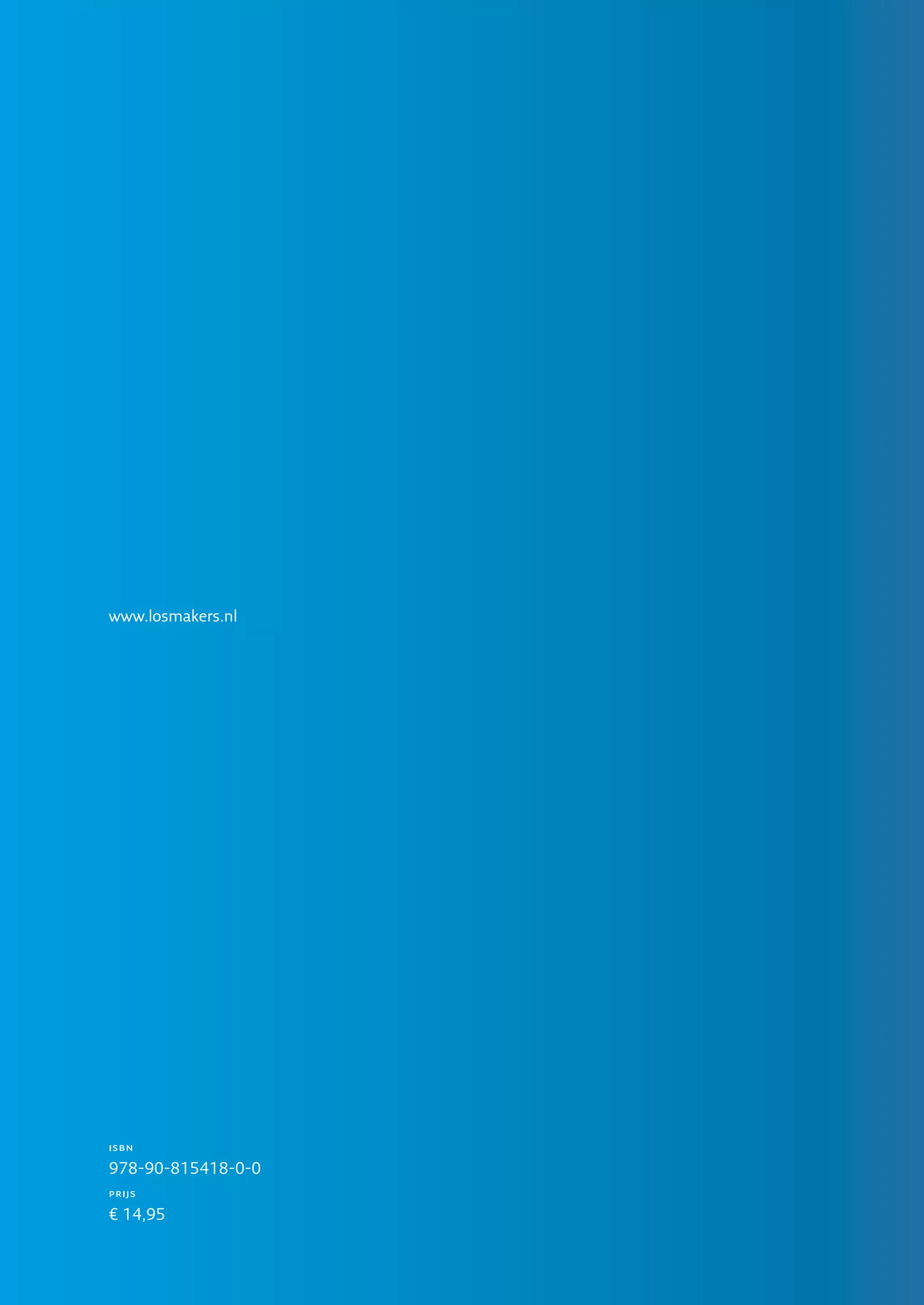 www.losmakers.nl




isbn

978-90-815418-0-0
prijs

€ 14,95
 