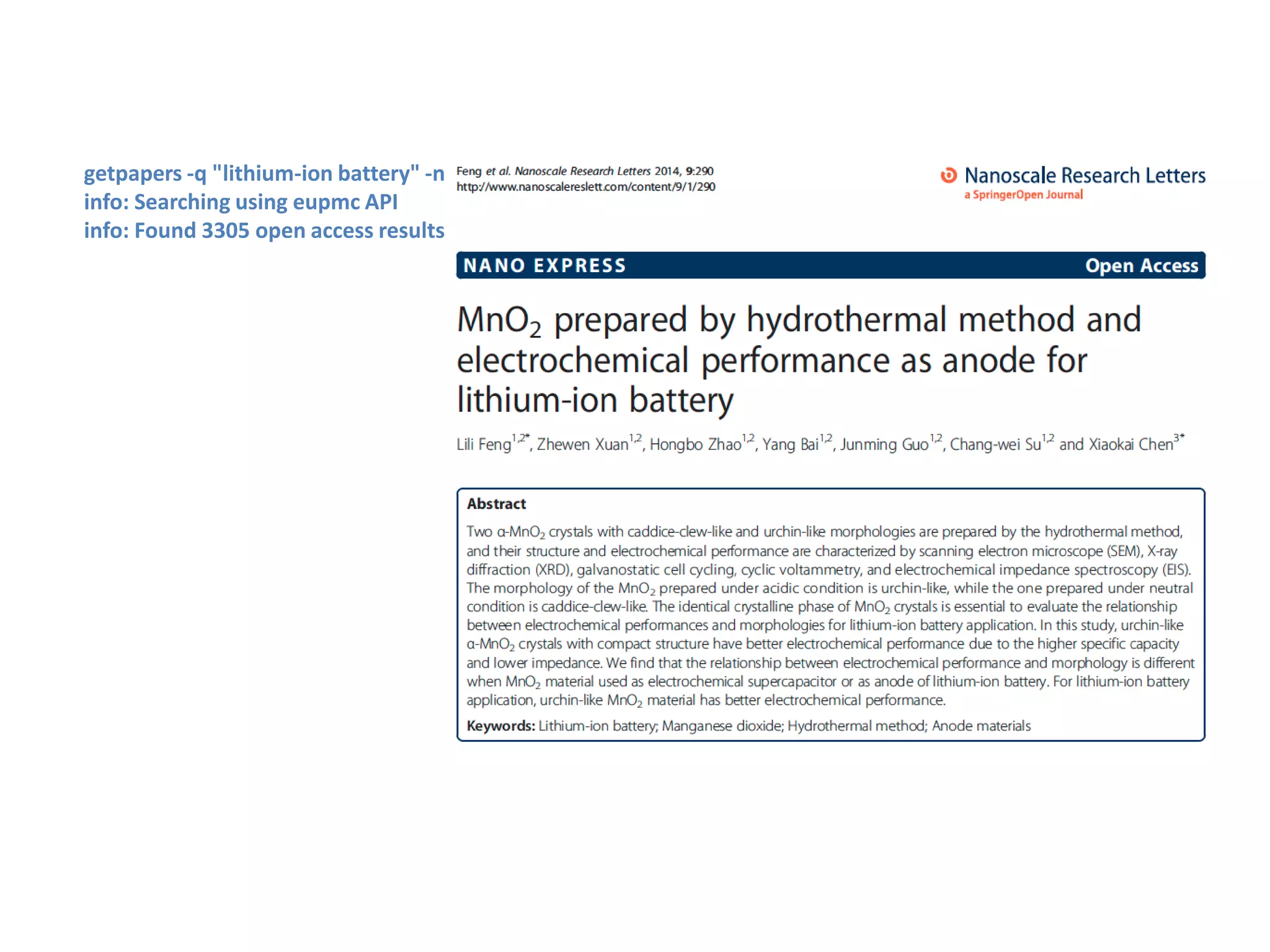 getpapers -q "lithium-ion battery" -n
info: Searching using eupmc API
info: Found 3305 open access results
 