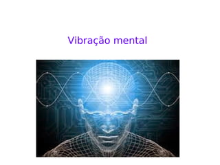 Vibração mental
 
