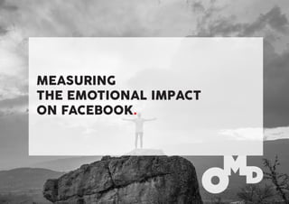 MEASURING
THE EMOTIONAL IMPACT
ON FACEBOOK.
 