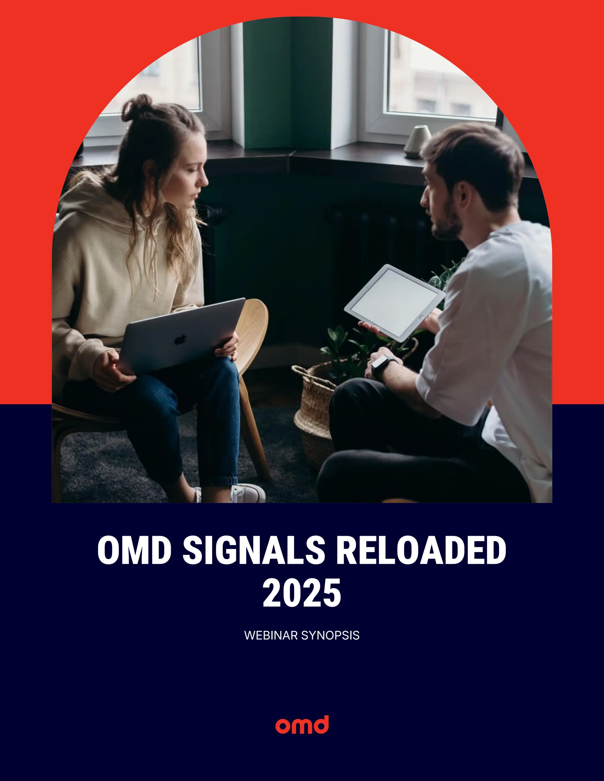 OMD SIGNALS RELOADED
2025
WEBINAR SYNOPSIS
 