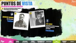 DE EXPERTOS EN REDES SOCIALES
PUNTOS DE VISTA
HAZ CLIC EN LOS EXPERTOS EN REDES SOCIALES
PARA CONOCER SUS PUNTOSDE VISTA
RESUMEN
EJECUTIVO
COPA MUNDIAL
DE BRASILEN VIVO
PATROCINADORES DELA
COPA MUNDIAL2014
INTERÉSGENERAL
WEB Y
REDES SOCIALES
INFORMACIÓN
REGIONAL
MARCAS Y
COPA MUNDIAL
CONTACTO
MENÚ
PRINCIPAL
 