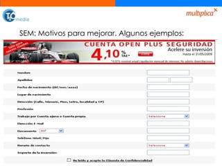 SEM: Motivos para mejorar. Algunos ejemplos: 