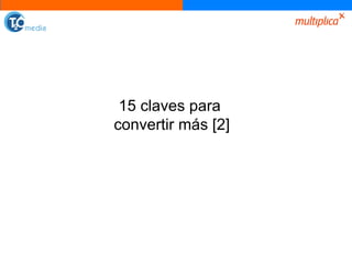 15 claves para  convertir más [2] 
