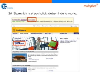 2#  El preclick  y el post-click, deben ir de la mano. 