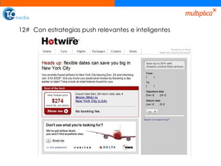 Newsletter mensual genérico Mail de contactos con mensajes Mail de recomendaciones de otros usuarios Ofertas y pruebas en tu email RSS de actualización de fichas Cada 10 nuevos clubs y managers  Sistema de alertas configurable Usuarios que han visto mi ficha Actualiza tu ficha Mail de aviso de contacto 12#  Con estrategias push relevantes e inteligentes 