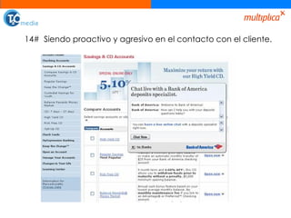 14#  Siendo proactivo y agresivo en el contacto con el cliente.  