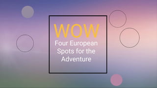 Four European Spots for Adventure